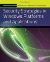 Security Strategies In Windows Platforms And Applications (J & B Learning Information Systems Security & Assurance Series) - Michael G. Solomon