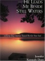 He Leads Me Beside Still Waters - Jennifer Kennedy Dean