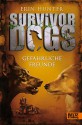 Survivor Dogs. Gefährliche Freunde: Band 3 - Erin Hunter, Friedrich Pflüger