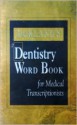 Dorland's Dentistry Word Book for Medical Transcriptionists - Sharon B. Rhodes, Arlaine Walsh