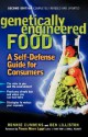 Genetically Engineered Food: A Self-Defense Guide for Consumers - Ronnie Cummins, Frances Moore Lappé, Ben Lilliston