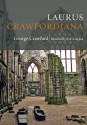 Laurus Crawfordiana: A Manuscript History of Crawfurds - George Crawfurd, Raymond Crawfurd