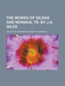 The Works of Gildas and Nennius - Gildas, Nennius, J.A. Giles