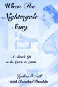 When the Nightingale Sang - A Nurse's Life in the 1950s and 1960s - Cynthia O'Neill