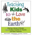 Teaching Kids To Love The Earth - Marina Lachecki, Joseph Passineau, Ann Linnea, Paul Treuer