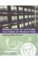 Production of Culture/Cultures of Production (Culture, Media and Identities series) - Paul du Gay