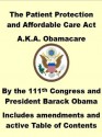 The Patient Protection and Affordable Care Act, AKA Obamacare, with Amendments and Active Table of Contents - 111th Congress, Barack Obama