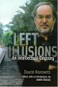 Left Illusions: An Intellectual Odyssey - David Horowitz