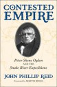 Contested Empire: Peter Skene Ogden and The Snake River Expeditions - John Phillip Reid, Martin Ridge