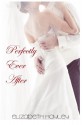 Perfectly Ever After (Pieces) (Volume 3) - Elizabeth Hayley