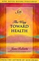 The Way Toward Health: A Seth Book - Seth (Spirit), Jane Roberts, Robert F. Butts