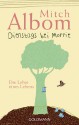 Dienstags bei Morrie: Die Lehre eines Lebens (German Edition) - Mitch Albom, Angelika Bardeleben