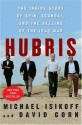 Hubris: The Inside Story of Spin, Scandal, and the Selling of the Iraq War - Michael Isikoff, David Corn