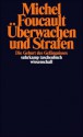 Überwachen Und Strafen. Die Geburt Des Gefängnisses - Michel Foucault