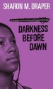 Darkness Before Dawn - Sharon M. Draper