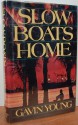 Slow Boats Home - Gavin Young