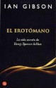 El erotómano: la vida secreta de Henry Spencer Ashbee - Ian Gibson