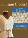 Tunisian Crochet: The Look of Knitting with the Ease of Crocheting - Sharon Hernes Silverman