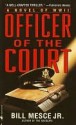 Officer of the Court Officer of the Court - Bill Mesce Jr.
