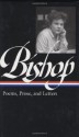 Elizabeth Bishop: Poems, Prose and Letters (Library of America) - Elizabeth Bishop, Robert Giroux, Lloyd Schwartz