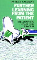 Further Learning from the Patient: The Analytic Space and Process - Patrick Casement