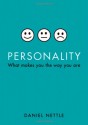 Personality: What Makes You the Way You Are - Daniel Nettle