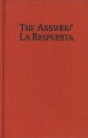 The Answer/La Respuesta: Including a Selection of Poems - Juana, Electa Arenal, Amanda Powell