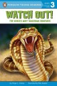 Watch Out!: The World's Most Dangerous Creatures - Ginjer L. Clarke, Pete Mueller