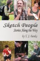 Sketch People: Stories Along the Way - T.J. Banks