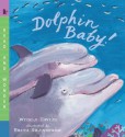 Dolphin Baby! - Nicola Davies, Brita Granstr�m