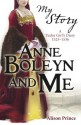 My Story: Anne Boleyn and Me (My Royal Story) - Alison Prince