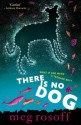 There Is No Dog. Meg Rosoff - Meg Rosoff