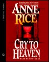 Cry to Heaven - Anne Rice, Tim Curry