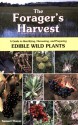 The Forager's Harvest: A Guide to Identifying, Harvesting, and Preparing Edible Wild Plants - Samuel Thayer