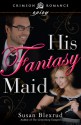 His Fantasy Maid - Susan Blexrud