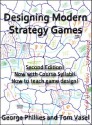 Designing Modern Strategy Games (Studies in Game Design) - George Phillies, Tom Vasel, Jeremy Taylor