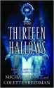 The Thirteen Hallows - Michael Scott, Colette Freedman