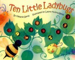 Ten Little Ladybugs - Melanie Gerth, Laura Huliska-Beith