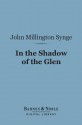 In the Shadow of the Glen (Barnes & Noble Digital Library) - J.M. Synge