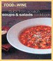 Quick from Scratch Soups & Salad Cookbook - Food & Wine Magazine, Sterling Publishing