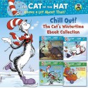 Chill Out! The Cat's Wintertime Ebook Collection (Dr. Seuss/Cat in the Hat) - Tish Rabe, Joe Mathieu, Aristides Ruiz