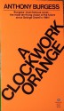 A Clockwork Orange - Anthony Burgess