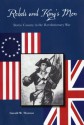 Rebels and King's Men: Bertie County in the Revolutionary War - Gerald W. Thomas