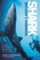 The Shark-Watcher's Handbook: A Guide to Sharks and Where to See Them - Mark Carwardine, Ken Watterson