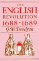 The English Revolution, 1688-1689 - George Macaulay Trevelyan