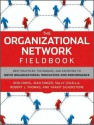 The Organizational Network Fieldbook: Best Practices, Techniques and Exercises to Drive Organizational Innovation and Performance - Robert L. Cross, Jean Singer, Sally Colella, Robert J. Thomas, Yaarit Silverstone