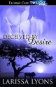 Deceived By Desire - Larissa Lyons