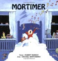 Mortimer = Mortimer Mortimer - Robert Munsch, Michael Martchenko