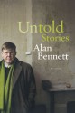 Untold Stories - Alan Bennett