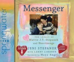 Messenger: The Legacy of Mattie J.T. Stepanek and Heartsongs - Jeni Stepanek